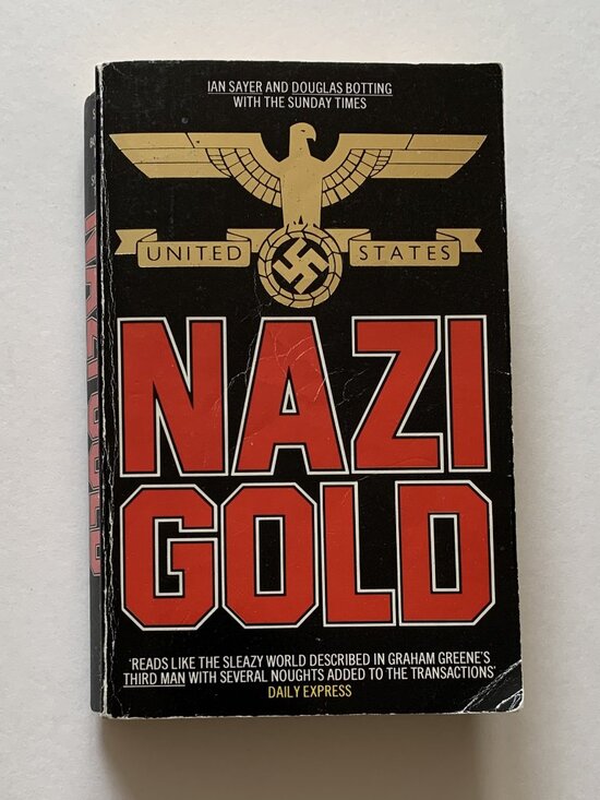 Other - Nazi Gold - The Sensational Story of the World's Greatest Robbery by Ian Sayer